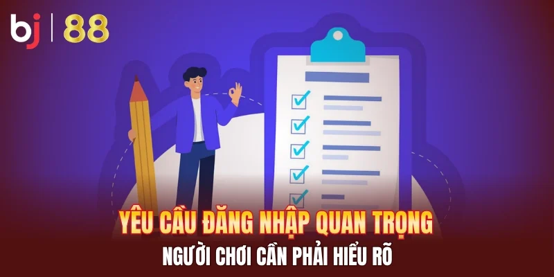 Yêu cầu đăng nhập quan trọng người chơi cần phải hiểu rõ